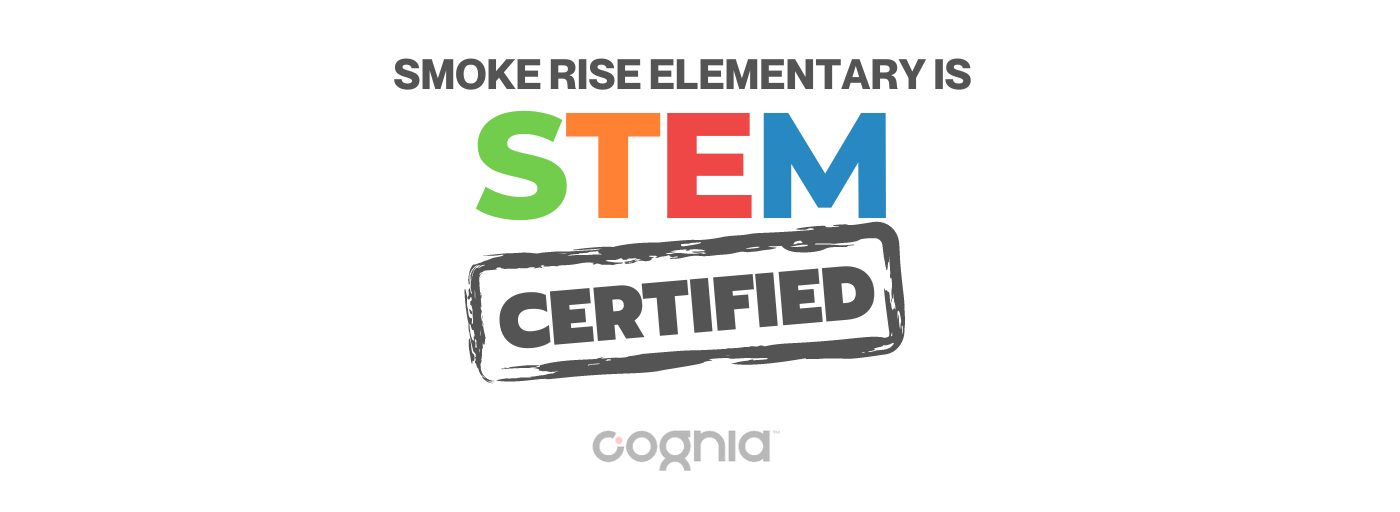 Smoke Rise Elementary is Cognia STEM Certified 