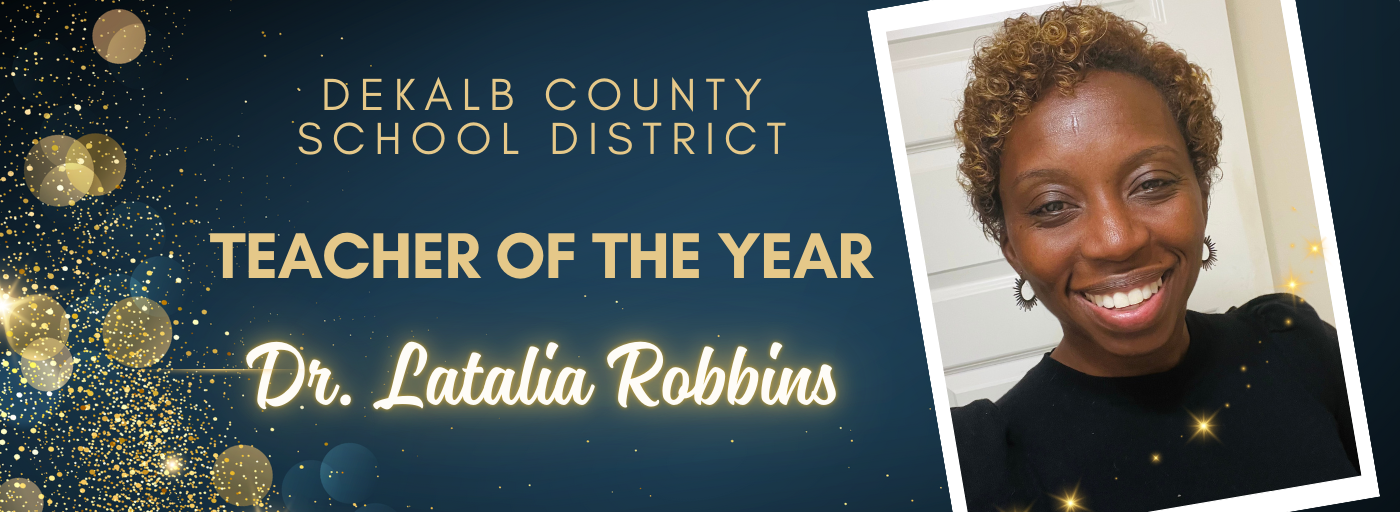 DCSD Teacher of the Year - Dr. Latalia Robbins - Picture of the teacher smiling with a festive background.